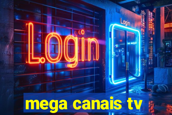 mega canais tv